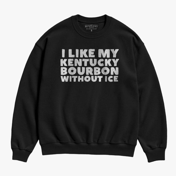 The Bourbon No Ice Sweatshirt – The Kentucky Shop
